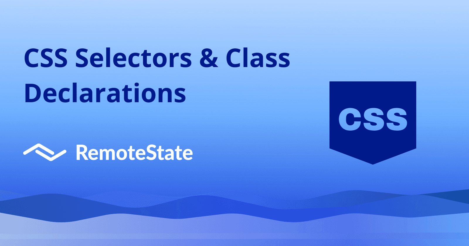 CSS Selectors & Class Declarations